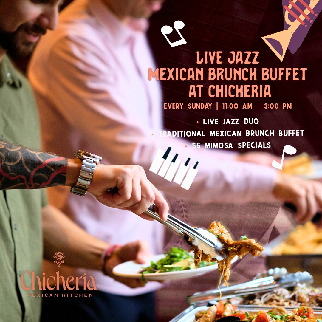 Enjoy live jazz music and a Mexican brunch buffet every Sunday at Chicheria Mexican Kitchen.