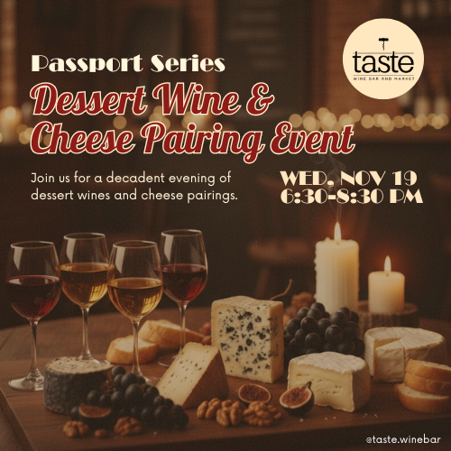 Enjoy Dessert Wine and Cheese Pairing at Taste Wine Bar & Market